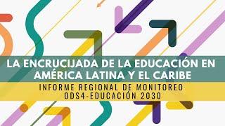 Lanzamiento del Informe Regional de Monitoreo del ODS4-E2030