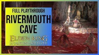 Elden Ring Shadow of the Erdtree: Rivermouth Cave | Location &  Full Playthrough with all Items