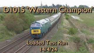 D1015 'Western Champion' - The One Way Wizzo - Loaded Test Run 14/4/24