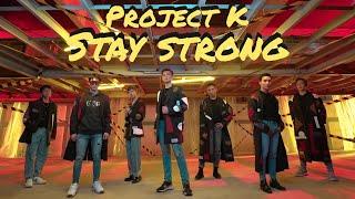 Project K - 'Stay Strong' Dance Performance Video