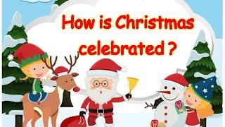 Christmas for kids | christmas celebration | how do we celebrate Christmas | All about christmas