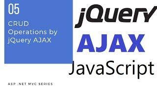 ASP .Net MVC Series - 05 - CRUD Operations by jQuery Ajax