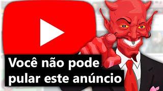 Porquê os Anúncios do Youtube estão um inferno