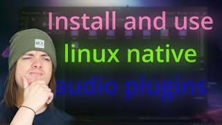 Music on Linux: #17 ||  Installing and working with linux native audio plugins || + some Websites