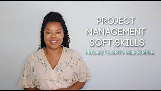 What Soft Skills Are Needed for a Project Manager?  | Project Mgmt Made Simple