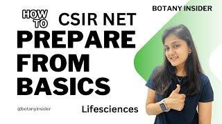 How to prepare for CSIR NET Lifesciences from Basics | Guide for beginners | @BotanyInsider