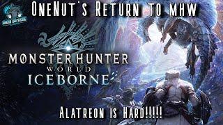 OneNut Returns To Monster Hunter World - Alatreon Is SO Hard!!!