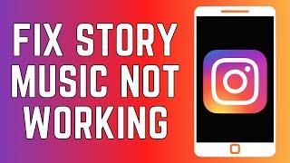 How To Fix Instagram Story Music Not Working (2024)