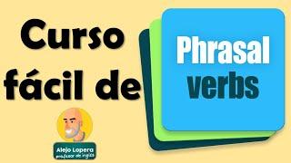 Curso completo  de PHRASAL VERBS fácil