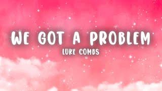 Luke Combs - Houston, We Got a Problem (Lyrics)