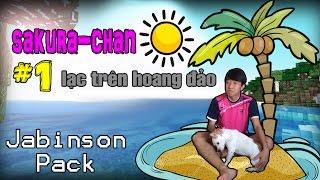 Minecraft Jabinson - Sakura-chan lạc trên đảo hoang part 1