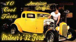 10 Cool Facts About Milner's '32 Ford - American Graffiti
