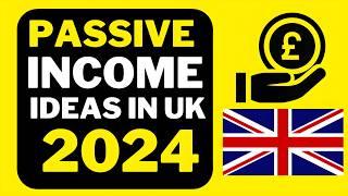  Passive Income Business Ideas in UK 2024 | 5 Best Passive Income Stream in UK