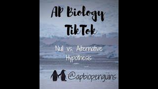 AP Bio TikTok: Null vs Alternative Hypothesis