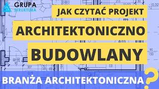 Jak czytać projekt architektoniczno - budowlany - CZĘŚĆ 1 - branża architektoniczna