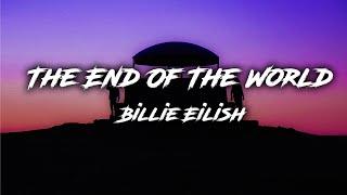 Billie Eilish - The End Of The World (Lyrics) | If we had five more minutes [Tiktok Song]