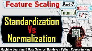 Standardization & Normalization in Detail in Hindi |Feature Scaling | Machine Learning Tutorial 5.19