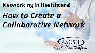 Networking in Healthcare! How to Create a Collaborative Network - Susan Maples, DDS with AAOSH