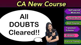 Every Small detail about CA New Course- Transition Scheme, Eligibility, Practical Training, BAA