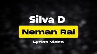 Silva D -  Neman Rai (Official Lyrics video & translations)