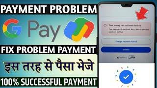 Google pay your money has not been debited your payment is declined retry with a different payment