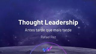 Thought Leadership com Rafael Rez