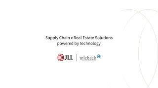 Miebach x JLL = Supply chain & real estate solutions powered by technology