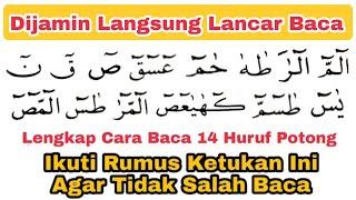 Dijamin Langsung Paham, Cara Baca 14 Huruf Potong / Huruf Muqothoah Cocok Untuk Pemula + Rumus