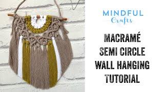 Mindful Crafts Macrame semi circle rainbow wall hanging tutorial