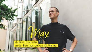 Max studies urban planning at Bauhaus University Weimar