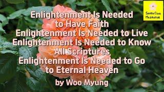 Master Woo Myung - Words to Awaken - Enlightenment Is Needed to Have Faith, Enlightenment Is...