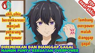 DIANGGAP LEMAH KARENA LAMBANG GAGALNYA PADAHAL OVERPOWER - alur cerita anime Shikkakumon no Saikyou