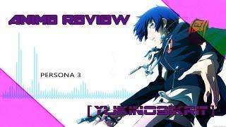 Persona 3 Review   |   РАЙ ДЛЯ СУИЦИДНИКОВ   [YukiNoSikrit]