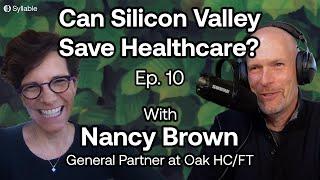 Nancy Brown - Oak HC/FT - "Can Silicon Valley Save Healthcare" Episode 10