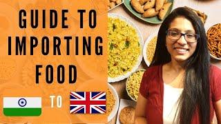 A Complete GUIDE to Importing FOOD from India into UK - PART 1