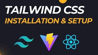 Tailwind CSS Installation - How to Install Tailwind CSS in React, Vite & VS Code