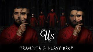 Trampsta & Heavy Drop - Us