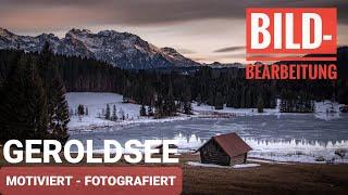 Landschaftsfotografie im Karwendelgebirge (mit Bildbearbeitung Geroldsee)