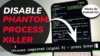 How To Disable PHANTOM PROCESS KILLER In Android 12 & 13 | FIX TERMUX ERROR