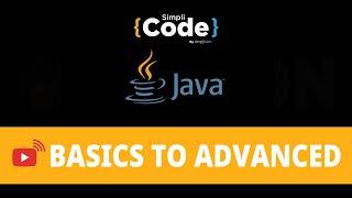 Java Tutorial For Beginners | Java Basics To Advanced | Java Programming For Beginners | SimpliCode