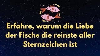 Erfahre, warum die Liebe der Fische die reinste aller Sternzeichen ist #horoskop