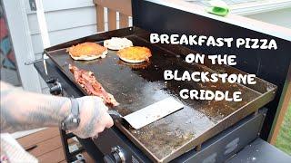 BREAKFAST PIZZA ON THE BLACKSTONE GRIDDLE