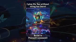 I PLAY HU TAO WITHOUT USING HER BURST