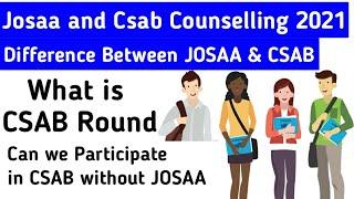 What is the difference between JOSSA and CSAB | Difference Between JOSAA and CSAB Counselling