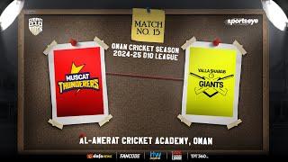 OMAN D10 - MUSCAT THUNDERERS vs YALLA SHABAB GIANTS - MATCH 15