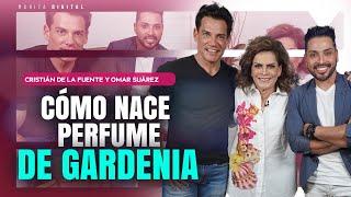 Cristián de la Fuente y Omar Suárez: La HISTORIA de Perfume de Gardenia | Mara Patricia Castañeda