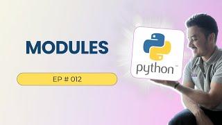 13.  What are Modules in Python and how to use them | Python Beginners Series