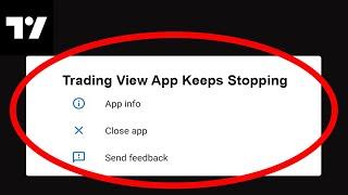 Trading View App Keeps Stopping Problem Solved Android & iOS - Trading View App Crash Issue