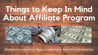  Things to Keep In Mind About Affiliate Program (Passive Income)