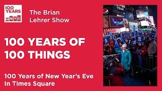 100 Years of 100 Things: New Year's Eve in Times Square | The Brian Lehrer Show